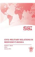 Civil-Military Relations in Medvedev's Russia