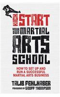 Kick Start Your Own Martial Arts School