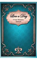 Line a Day: 5 Year Memory Journal; 378 Pages; 6x9 Lined and Dated Book, Paperback; Turquoise Fleur de Lis