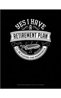 Yes I Have a Retirement Plan I'll Be Playing the Harmonica: Graph Paper Notebook - 0.25 Inch (1/4) Squares