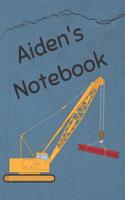 Aiden's Notebook: Construction Equipment Crane Cover 6x9 100 Pages Personalized Journal Drawing Notebook(2 Jr Journals and Notebooks for Aiden)
