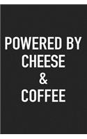 Powered by Cheese and Coffee: A 6x9 Inch Matte Softcover Journal Notebook with 120 Blank Lined Pages and a Funny Caffeine Loving Cover Slogan