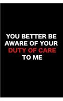 You Better Be Aware of Your Duty of Care to Me