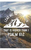 Lead Me to the Rock That Is Higher Than I Psalm 61