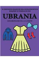 Kolorowanki dla 2-latków (Ubrania): Ta ksi&#261;&#380;ka zawiera 40 kolorowych stron z dodatkowymi grubymi liniami, które zmniejszaj&#261; frustracj&#281; i zwi&#281;kszaj&#261; pewno&