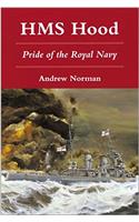 HMS Hood: Pride of the Royal Navy
