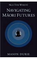 Nga Tini Whetu--Navigating Maori Futures