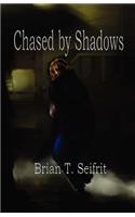 Chased by Shadows