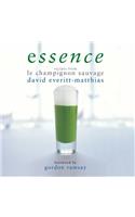 Essence: Recipes from Le Champignon Sauvage