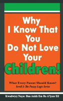 Why I Know That You Do Not Love Your Children!