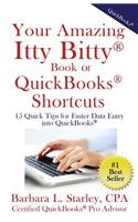 Your Amazing Itty BittyTM Book of QuickBooks(R) Shortcuts