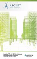 Autodesk Revit 2021 Architecture: Conceptual Design and Visualization (Metric Units): Autodesk Authorized Publisher