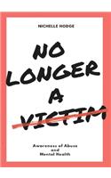 No Longer A Victim