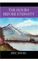 The Hours Before Eternity