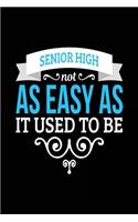 Senior High Not As Easy As It Used To Be