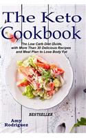 The Keto Cookbook: The Low Carb Diet Guide, with More Than 30 Delicious Recipes and Meal Plan to Lose Body Fat