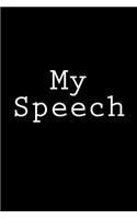My Speech: Notebook, 150 lined pages, glossy softcover, 6 x 9