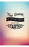 The Secret of Getting Ahead is Getting Started: (Motivational Quote Journaling)