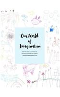 Our World of Imagination: Junior Kindergarten