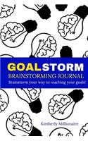 GoalStorm Brainstorming Journal - Brainstorm Your Way To Reaching Your Goals!