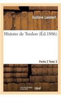 Histoire de Toulon. Partie 2, Tome 3