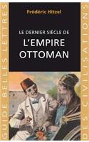 Le Dernier Siecle de l'Empire Ottoman (1789-1923)