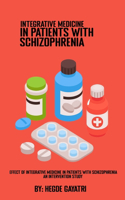 Effect Of Integrative Medicine In Patients With Schizophrenia An intervention Study