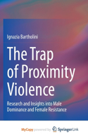 The Trap of Proximity Violence