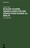 Richard Schöne, Generaldirektor Der Königlichen Museen Zu Berlin
