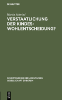 Verstaatlichung der Kindeswohlentscheidung?