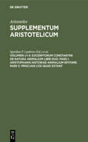 Excerptorum Constantini de Natura Animalium Libri Duo. Pars I: Aristophanis Historiae Animalium Epitome. Pars II: Prisciani Lydi Quae Extant