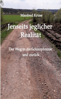 Jenseits jeglicher Realität: Der Weg in die Schizophrenie und zurück
