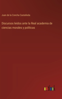 Discursos leidos ante la Real academia de ciencias morales y políticas