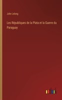 Les Républiques de la Plata et la Guerre du Paraguay