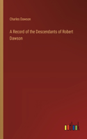 Record of the Descendants of Robert Dawson