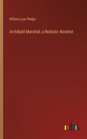 Archibald Marshall, a Realistic Novelist