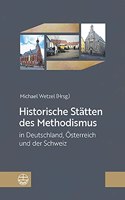 Historische Statten Des Methodismus in Deutschland, Osterreich Und Der Schweiz