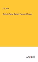 Guide to Santa Barbara Town and County