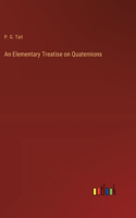 Elementary Treatise on Quaternions