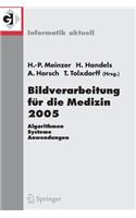 Bildverarbeitung Für Die Medizin 2005