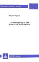 Anthropology of Self - Person and Myth in Africa