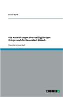 Die Auswirkungen Des Dreiigjahrigen Krieges Auf Die Hansestadt Lubeck