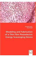 Modeling and Fabrication of a Thin Film Piezoelectric Energy Scavenging Device