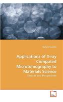 Applications of X-ray Computed Microtomography to Materials Science