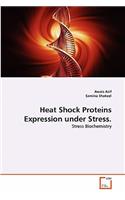 Heat Shock Proteins Expression under Stress.