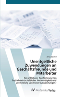 Unentgeltliche Zuwendungen an Geschäftsfreunde und Mitarbeiter