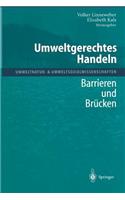 Umweltgerechtes Handeln: Barrieren Und Brücken