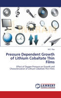 Pressure Dependent Growth of Lithium Cobaltate Thin Films