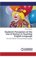 Students' Perception of the Use of Humor in Teaching English Language