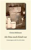 Als Oma noch Kind war: Erinnerungen an die 50-er, 60-er Jahre